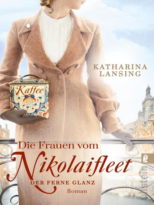 Title details for Die Frauen vom Nikolaifleet – Der ferne Glanz by Katharina Lansing - Available